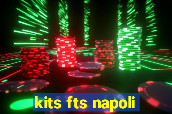 kits fts napoli